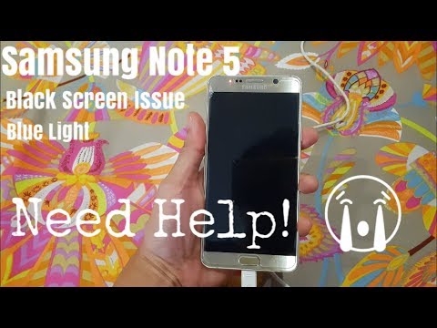 Samsung Note 5 Black Screen with Blue Light - NEED HELP