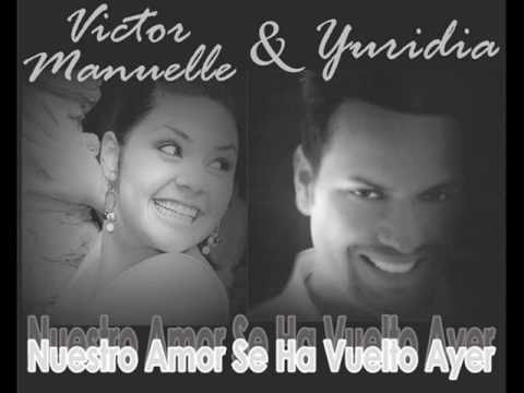 Nuestro Amor Se Ha Vuelto Ayer - Victor Manuelle Ft Yuridia