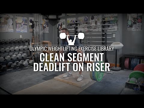 Clean Segment Deadlift on Riser | Olympic Weightlifting Exercise Library