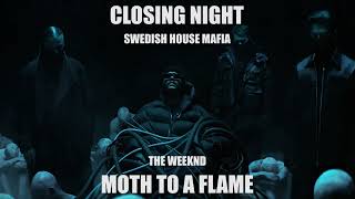 Closing Night X Moth To A Flame - The Weeknd & Swedish House Mafia Musicspeaker Mashup