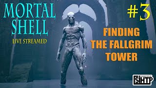 Mortal Shell - #3 Finding The Fallgrim Tower