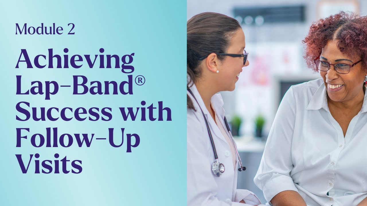 Module 2 Achieving LapBand® Success with FollowUp Visits YouTube
