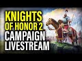 LIVE: MEDIEVAL CONQUERING IN KNIGHTS OF HONOR 2!
