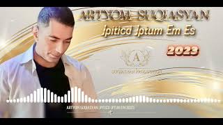 Artyom Suqiasyan  - Jpiticd jptum em - New Cover 2023) Qolmadi choram Armenian Version