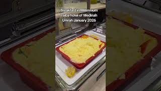 Breakfast in Millennium Taiba hotel of MedinahUmrah January 2026