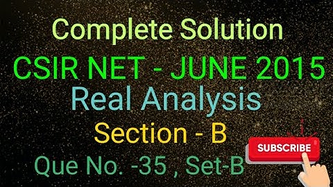 CSIR NET JUNE 2015 (SET-B) Q. No.-35| Real Analysis