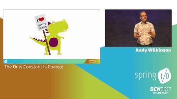 [KEYNOTE] The Only Constant is Change - Andy Wilkinson & Stéphane Nicoll @ Spring I/O 2017