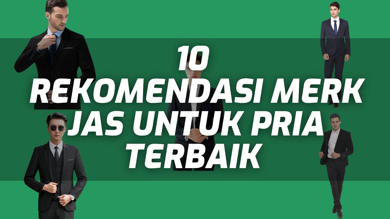 10 REKOMENDASI MERK JAS UNTUK PRIA TERBAIK