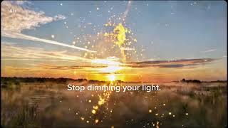 Stop Dimming Your Light Soft Fire