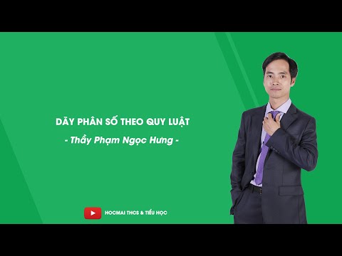 Video Dãy phân số theo quy luật - Toán 6 - Thầy Phạm Ngọc... - youtube