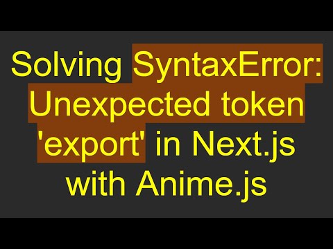 Solving SyntaxError: Unexpected token 'export' in Next.js with Anime.js