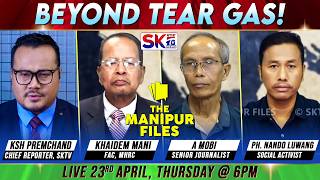 "BEYOND TEAR GAS!?" on "THE MANIPUR FILES" [23/04/26] [LIVE]