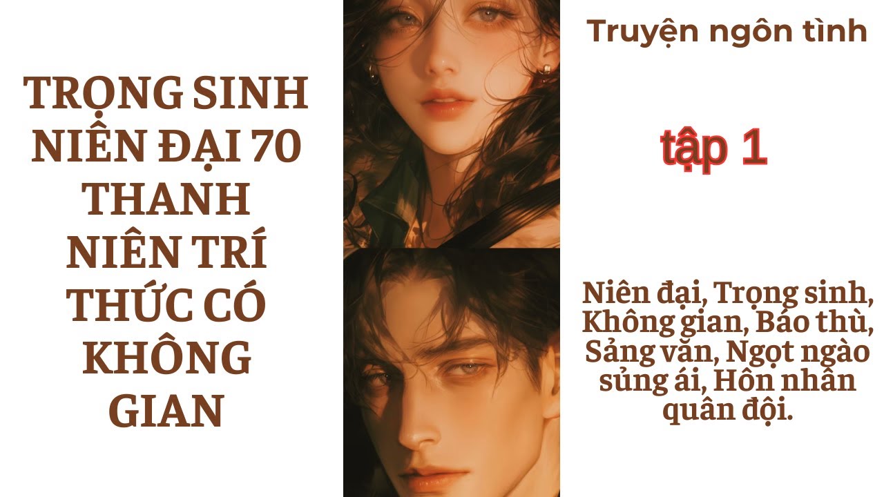 Tập 1| Trọng Sinh Niên Đại 70: Thanh Niên Trí Thức Có Không Gian