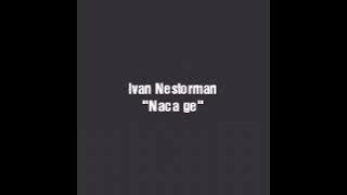 Ivan Nestorian - Naca ge (Lirik Video🎥)