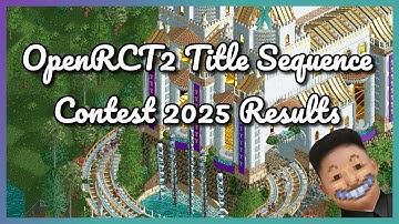 OpenRCT2 Title Sequence Contest 2025 - The Results!