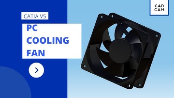 CATIA TUTORIAL FOR BEGINNERS /PC COOLING FAN DESIGN / PART MODELING