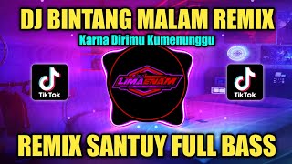 DJ BINTANG MALAM (SUCI ARSHINTA) REMIX TIKTOK SLOW FULL BASS TERBARU 2023