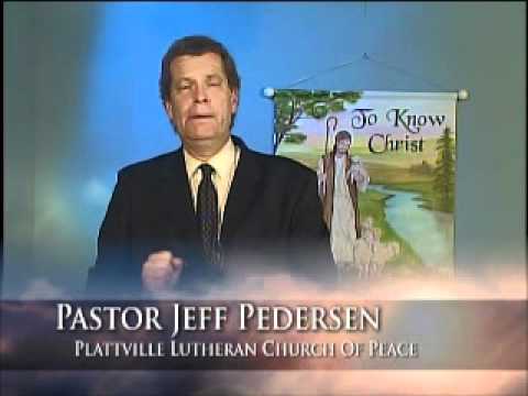 To Know Christ with Pastor Jeff Pedersen- Jesus-I ...