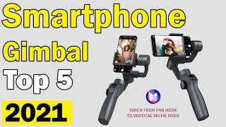 Top 5 Best Smartphone Gimbal In 2021 Best Gimbal Stabilizer For Smartphone
