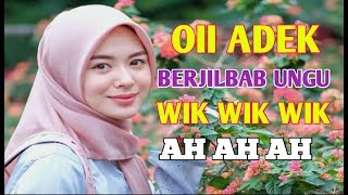 DJ OI ADEK BERJILBAB UNGU WIK WIK AH AH LAGU VIRAL 2018