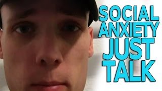 Social Anxiety_ When people say Just Talk Social Anxiety_ When people say Just Talk