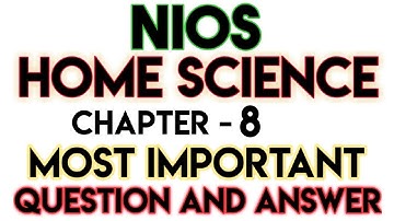 NIOS | HOME SCIENCE Chapter-8 | Senior Secondary