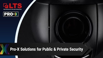 Pro-X Solutions for Public & Private Security Applications