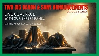 Canon & Sony announce new cameras and lenses Canon & Sony announce new cameras and lenses