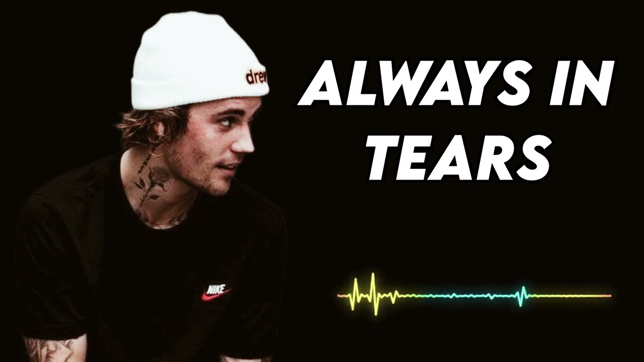 Justin bieber - Always In Tears