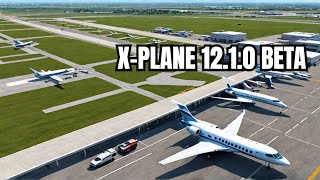 X-Plane 12.1.0 Released in Beta! See What's Working Now!