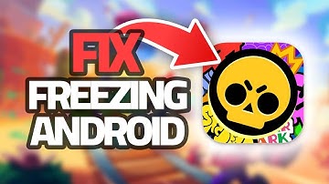 How To Fix Brawl Stars App Freezing On Android | Final Solution