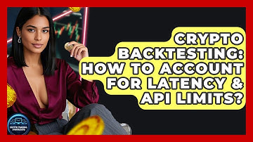 Crypto Backtesting: How To Account For Latency & API Limits? - Crypto Trading Strategists