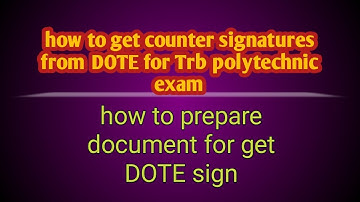 how to get counter signatures from DOTE  for trb polytechnic exam