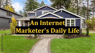 An Internet Marketer's Daily Life