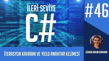 İleri Seviye C# ve OOP Dersleri - İterasyon Kavramı ve Yield Anahtar Kelimesi