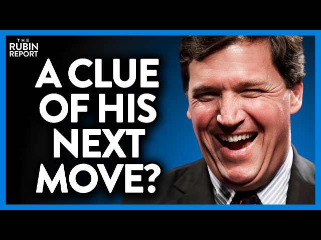Resurfaced Tucker Clip Offers a Clue to What His Next Move May Be | Direct Message | Rubin Report