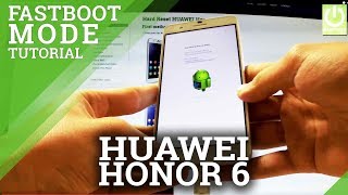 How to put HUAWEI Honor 6 Plus in Fastboot Mode - Quit Fastboot Mode