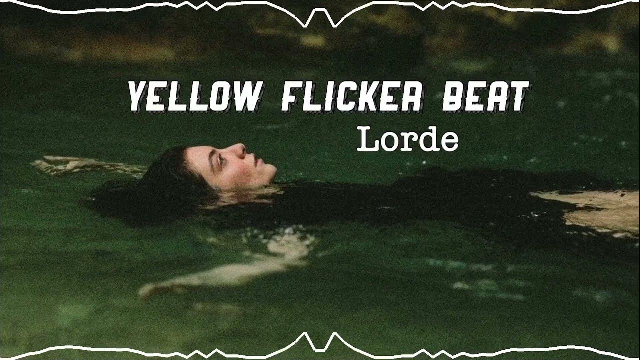 Lorde yellow flicker