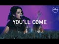 Youll come  hillsong worship