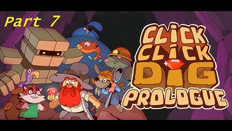 Click Click Dig Prologue Part 7 - There is a Region 11!?!?!