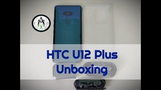 HTC U12+ - Unboxing and First Impressions