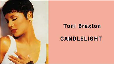 Toni Braxton - Candlelight (Audio With Lyrics) HD