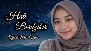 Hati Berdzikir 🌙 | Lagu Religi Menyentuh Hati Tentang Ketenangan Dalam Dzikir