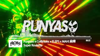 Punyaso x ColBreakz x ELEPS x MAHI 麻痺 - Super Roulette