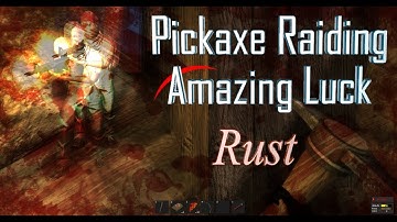 Rust: Day 19 - Pickaxe Raiding, Amazing Luck
