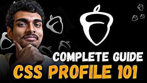 CSS Profile 2025 Walkthrough: Step-by-Step Guide for Indian Students