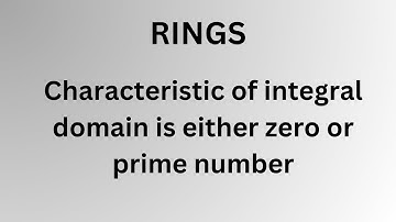 Characteristic of integral domain is either zero or prime number #rings #algebra