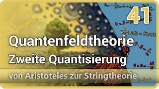 Quantenfeldtheorie • Zweite Quantisierung • Aristoteles zur Stringtheorie (41) | Josef M. Gaßner