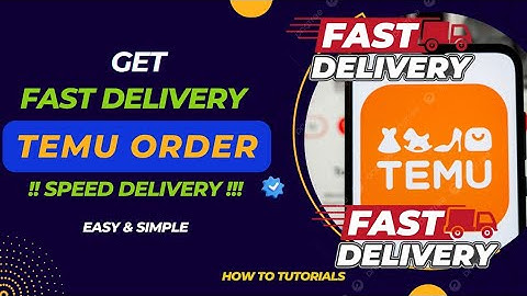 How to Get Fast Delivery on Temu | Speed Up Your Temu Orders