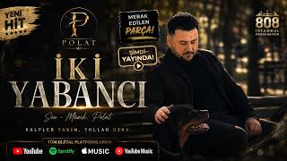 Polat - İki Yabancı (Official Audio)